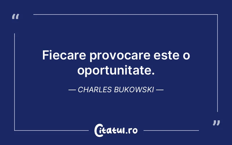 Citat Charles Bukowski - citate motivationale