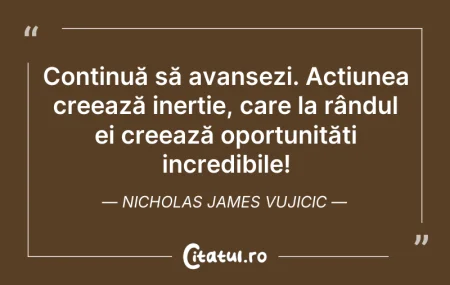 Continuă să avansezi. Acțiunea creeaz...