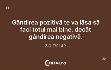 Gândirea pozitivă te va lăsa să faci...