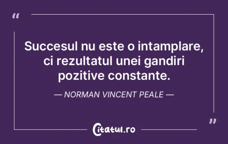 Succesul nu este o intamplare, ci rezult... Succesul nu este o intamplare, ci rezult...