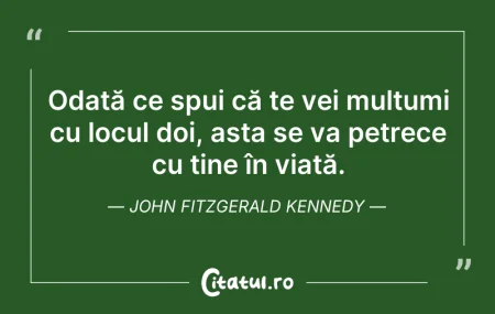 Citeste si: Odată ce spui că te vei mulțumi cu locul...