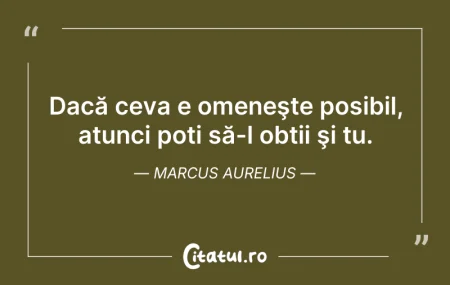 Dacă ceva e omeneşte posibil, atunci poț... Citeste si: Dacă ceva e omeneşte posibil, atunci poț...