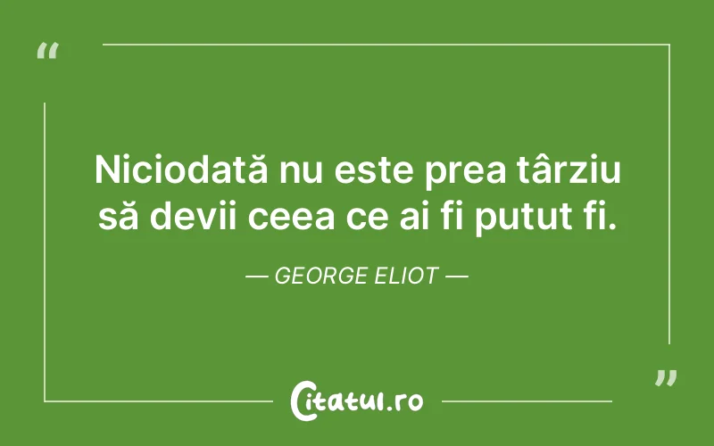 Citat George Eliot - citate motivationale