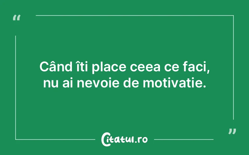 Citat Autor necunoscut - citate motivationale