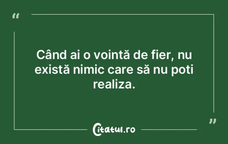 Când ai o voință de fier, nu există ...