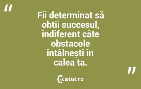 Fii determinat să obții succesul, indi...