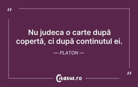 Citeste si: Nu judeca o carte după copertă, ci după ...