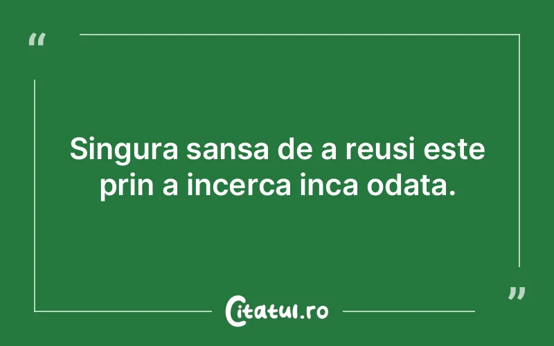 Citat Autor necunoscut - citate motivationale