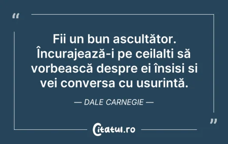 Citeste si: Fii un bun ascultător. Încurajează-i pe ...