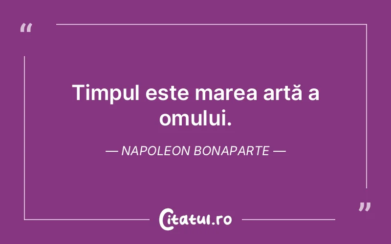 Citat Napoleon Bonaparte - citate oameni