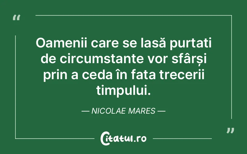 Citat Nicolae Mares - citate oameni