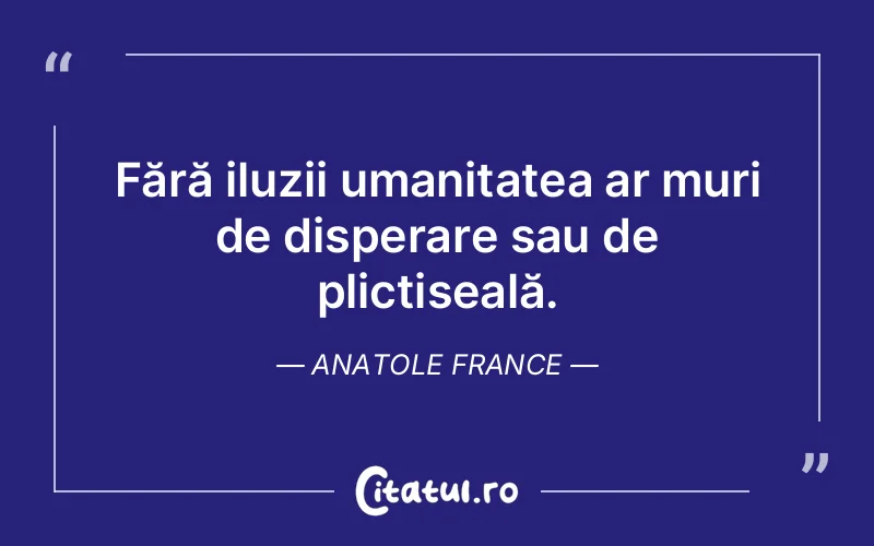 Citat Anatole France - citate oameni