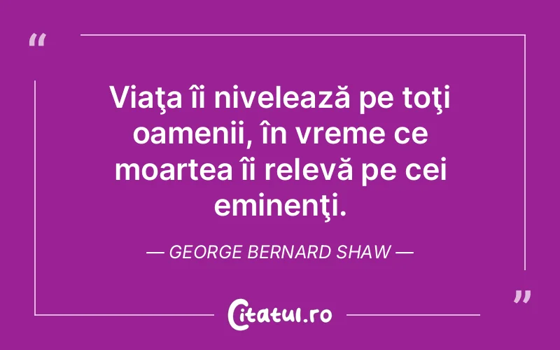 Citat George Bernard Shaw - citate oameni