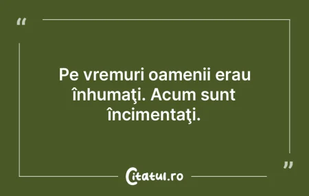 Cei care nu simt emoții nu pot cunoașt...