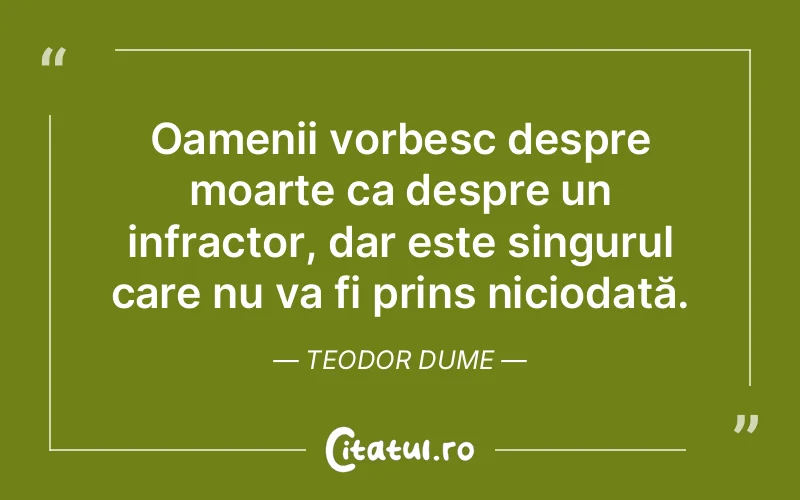 Citat Teodor Dume - citate oameni