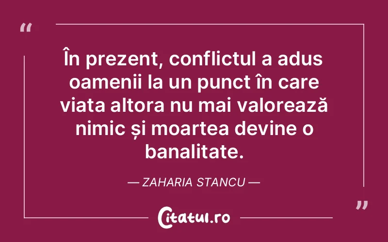 Citat Zaharia Stancu - citate oameni