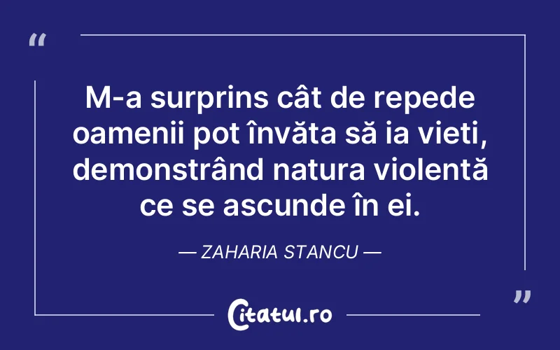 Citat Zaharia Stancu - citate oameni