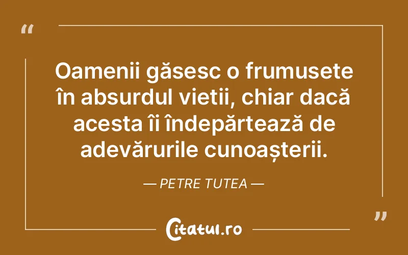 Citat Petre Tutea - citate oameni