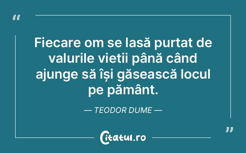 Citat Teodor Dume - citate oameni