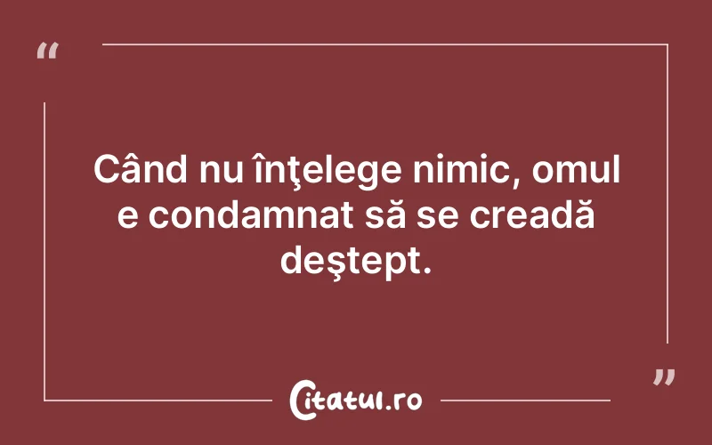 Citat Autor necunoscut - citate oameni