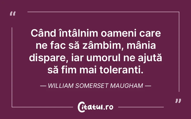 Citat William Somerset Maugham - citate oameni
