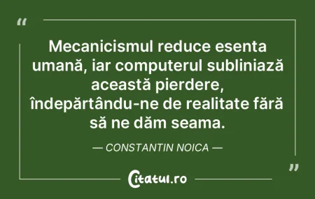 Oamenii trebuie învăţaţi ca şi cum ...