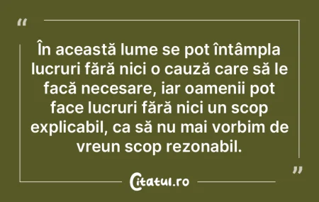 Am descoperit că tot răul uman vine di...