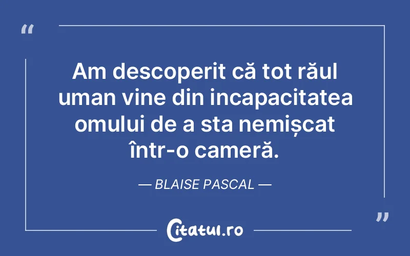 Citat Blaise Pascal - citate oameni