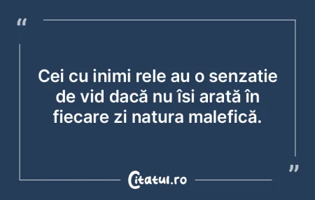 Pentru omul rău, a amărî viaţa altui... Pentru omul rău, a amărî viaţa altui...