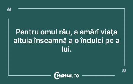 Ce poate fi mai rău decât ca omul bun ...