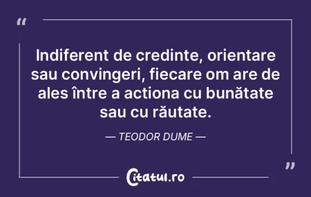 Omul are doar două opţiuni: a fi rău ...