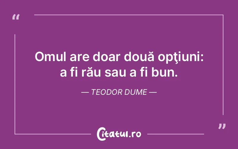 Citat Teodor Dume - citate oameni