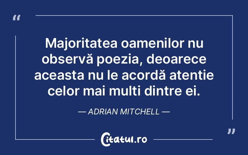 Citat Adrian Mitchell - citate oameni