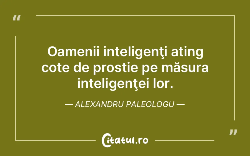 Citat Alexandru Paleologu - citate oameni