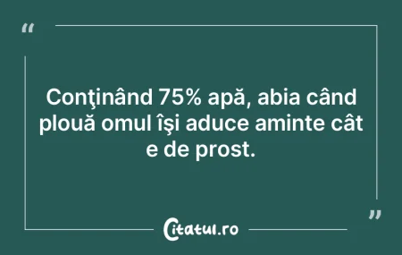 Numai murind, omul decoperă prostia.
