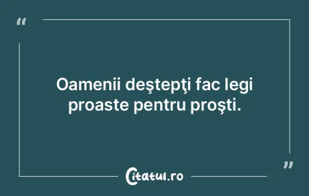Niciodată doi oameni nu pot fi proşti ...