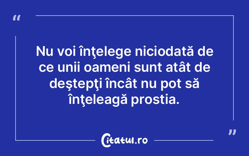 Citat Autor necunoscut - citate oameni