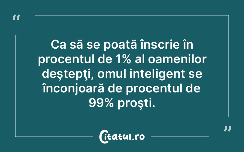 Citat Autor necunoscut - citate oameni