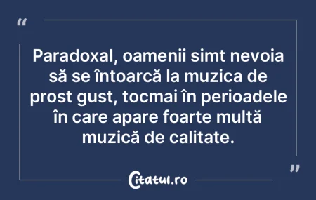 Există oameni care, deși sunt proști,...