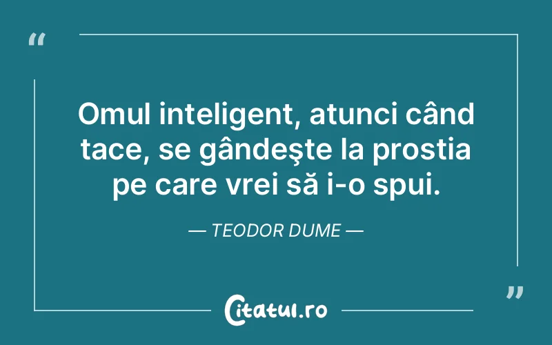 Citat Teodor Dume - citate oameni