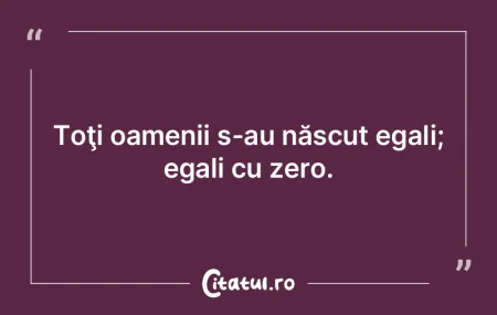 Diferenţa dintre doi oameni este egală...