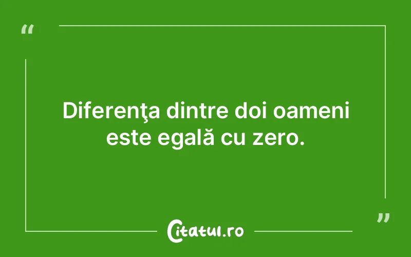 Citat Autor necunoscut - citate oameni