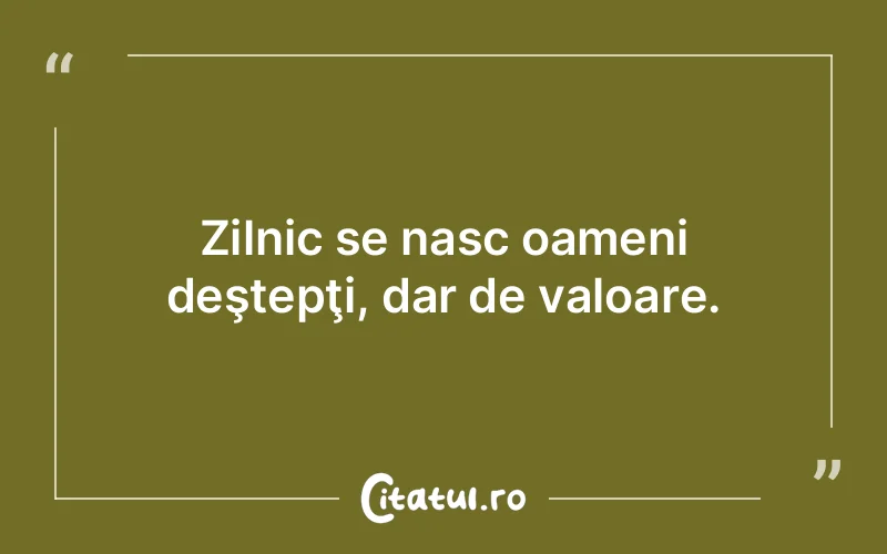 Citat Autor necunoscut - citate oameni