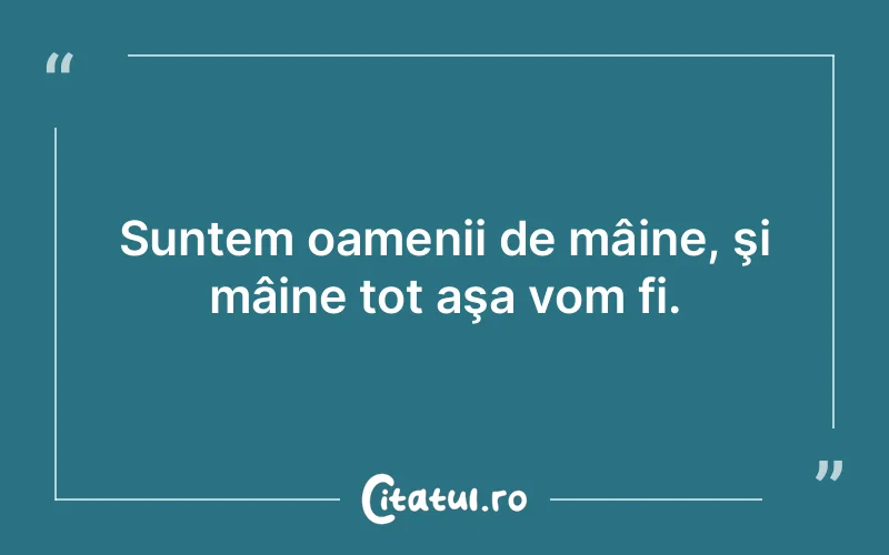 Citat Autor necunoscut - citate oameni