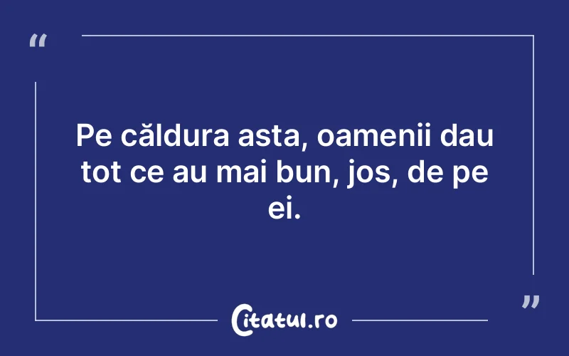 Citat Autor necunoscut - citate oameni