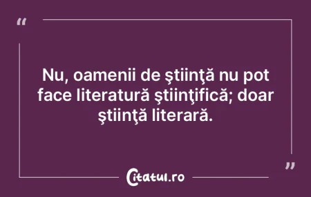 Nu există oameni lipsiţi de cultură; ...