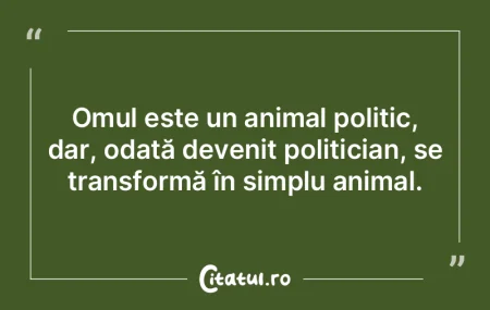 Oamenii politici simt nevoia să aibă p...