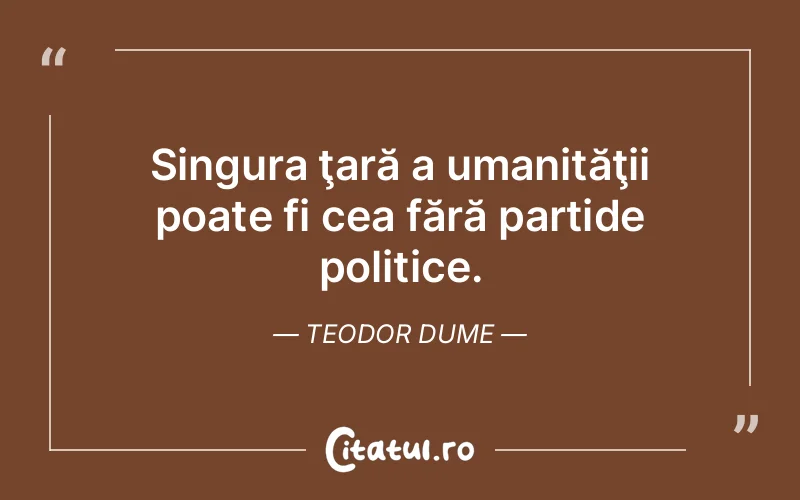 Citat Teodor Dume - citate oameni