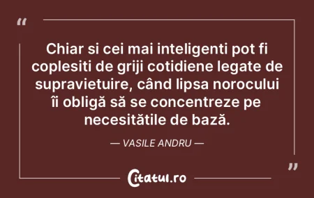 Omul înţelept nu aşteaptă ca viaţa ... Omul înţelept nu aşteaptă ca viaţa ...