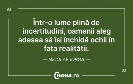 Aşa cum este omul, aşa vede. Aşa cum ...
